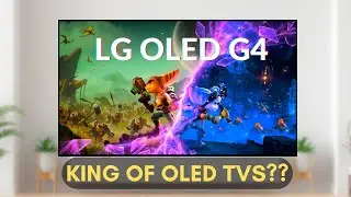 2024 LG OLED G4 Is it the NEW KING OF OLEDS?