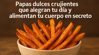 Crujientes, doradas y nutritivas: las papas dulces que transforman un antojo en bienestar