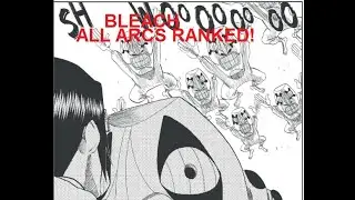 Ranking All Bleach Arcs-Friday Night Rambling