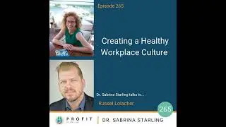 265: Creating a Healthy Workplace Culture with Russel Lolacher