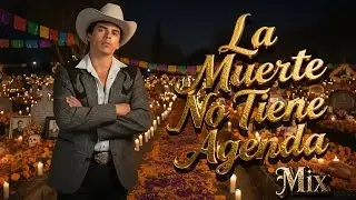 CHALINO SANCHEZ | LA MUERTE NO TIENE AGENDA MIX ( Dia De Muertos )