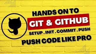 Git & GitHub Hands-On Tutorial | Setup, Create Local Project, Push to GitHub, Step-by-Step Guide