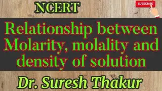 Relationship between Molarity, molality and density of solution / L16