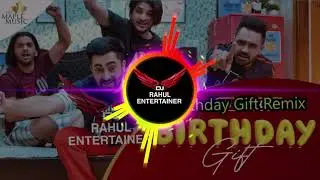 Birthday Gift || Dhol Mix || Sharry Mann || Dj Rahul Entertainer || Birthday Gift Dj Remix
