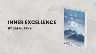 Inner Excellence by James Murphy | Summary Audiobook