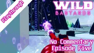 Wild Bastards - Episode Five (Full Playthrough) (No Commentary)