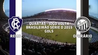 Gols - Remo 3 x 1 Oper&aacute;rio-PR - Brasileir&atilde;o S&eacute;rie D - 18/10/2015