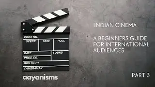 Indian Cinema 101 : history and evolution of Indian Cinema.