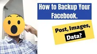 How to Back Up Your Facebook Data 2019 | Download Facebook Data