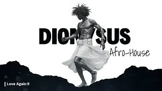 Love Again II - Afro House | Deep House