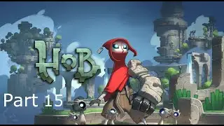 Hob Part 15  | West To Golem 1 | PC Gameplay