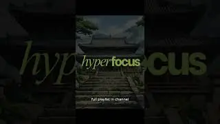 hyperfocus &mdash; music for deep work  #studymusic #music #chillbeats
