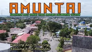 KOTA AMUNTAI, KABUPATEN HULU SUNGAI UTARA || KOTA BERTAKWA ||TRAVELING KALSEL