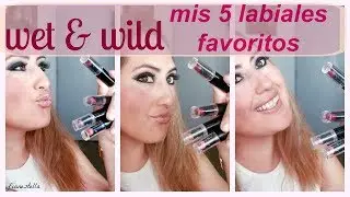 labiales wet n wild MIS 5 FAVORITOS