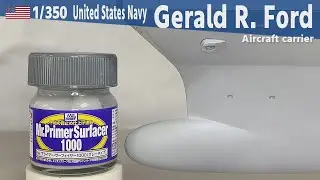 U.S. Navy CVN-78 USS Gerald R. Ford 1/350 Part 17 Undercoat