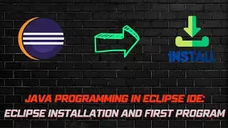 Java Programming in Eclipse: Installation and First Program | Java Tutorial For Beginners - #03