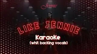 JENNIE - like jennie karaoke with backing vocals