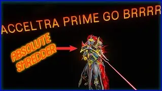Warframe | Acceltra Prime Build (2025) | Explosive SHREDDER