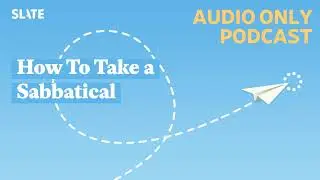 How To Take a Sabbatical | How To!