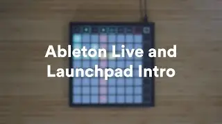 Ableton Live and Launchpad Intro