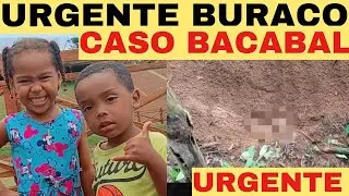 😱 URGENTE BACABAL BURACO NAS BUSCAS PELAS CRIANÇAS DESAPARECIDAS 