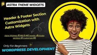 💻Header & Footer Customization With 🌟Astra Widgets | Astra Theme Widgets 2026 | KirtiRathor |