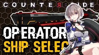 OPERATOR + SHIP SELECTOR GUIDE! (Taskforce) | CounterSide