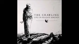 The Crawling - Live in Belfast MMXXIV (full Album 2026)