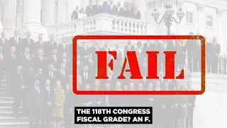 Congress' Fiscal Report Card Grade? They Failed.
