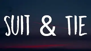 Justin Timberlake - Suit & Tie (Lyrics) ft. JAY-Z | and as long as i got my suit and tie