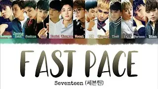 SEVENTEEN (세븐틴) - Fast Pace [INDO SUB] Lyrics &bull;Color Coded IND/ENG/HAN(ROM)&bull;