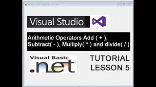 Visual Basic Net  2017- 2018 Lesson 5 Arithmetic Operator