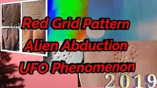 Red Grid Pattern/Alien Abduction/UFO Phenomenon 2019 JULY 11th update