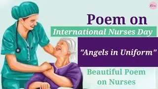 Poem on International Nurses day || Poem on nurses || Angels in uniform
