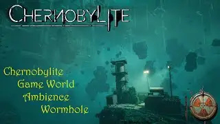 Chernobylite - Game World Ambience  - Wormhole