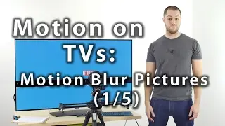 Motion on TVs: Motion Blur Pictures (1/5) - Rtings.com