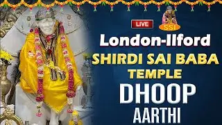 LIVE - London-Ilford Shirdi Saibaba Temple  Dhoop Arthi | இலண்டன் ஷீரடி சாய்பாபா