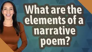 What are the elements of a narrative poem?