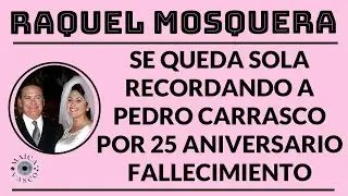 RAQUEL MOSQUERA: 25 ANIVERSARIO FALLECIMIENTO PEDRO CARRASCO IGNORADO POR FAMILIA Y SIN HOMENAJES