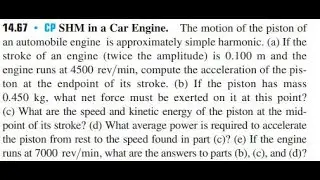 CP SHM in a Car Engine. The motion of the piston of an automobile engine is approximately simple ha