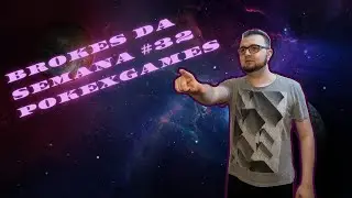 Brokes da Semana #32| PokexGames