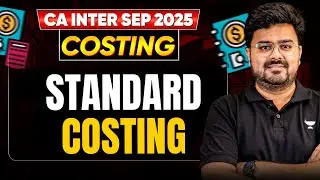 Standard Costing | CA Inter Sep'25 | CA Aditya Sharma