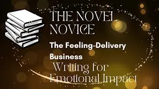 Novel Writing Tips: Writing for Emotional Impact