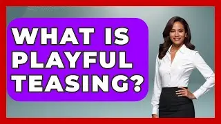 What Is Playful Teasing? - Answers About Autism