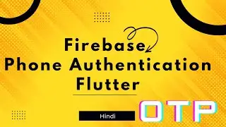 Phone Authentication in Flutter using Firebase | Hindi