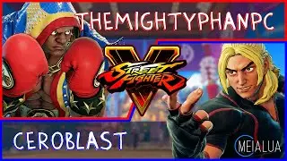 SFV CE - Themightyphanpc(BALROG) VS CeroBlast(KEN) 🌘MeiaLua 🌘