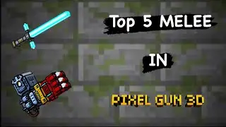 Top 5 Best Melee In Pixel Gun 3D!