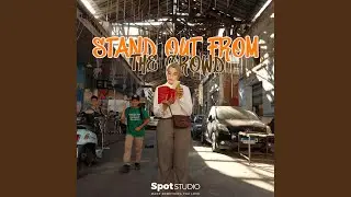Stand Out From The Crowd (Prod. by Spot Studio)