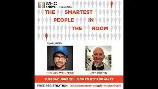 WHO KNEW The Smartest People In The Room - Michael Weintrob and Jeff Coffin