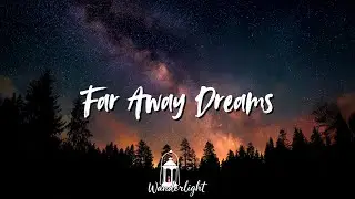 Far Away Dreams &ndash; Nostalgic Indie Folk Song | Wanderlight Sounds